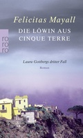 Cover: Die L&ouml;win aus Cinque Terre: Laura Gottbergs dritter Fall - Rowohlt