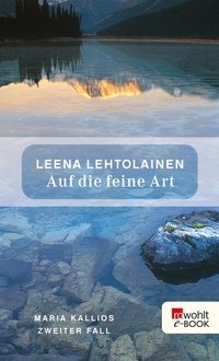 Abbildung von: Auf die feine Art: Maria Kallios zweiter Fall - Rowohlt