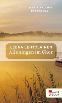 Abbildung von: Alle singen im Chor: Maria Kallios erster Fall - Rowohlt