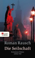 Cover: Die Seilschaft: Kommissar Kilians siebter Fall - Rowohlt