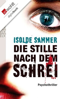 Abbildung von: Die Stille nach dem Schrei - Rowohlt