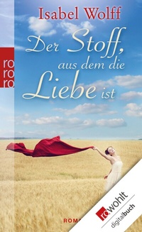 Enlarge image Cover: Der Stoff, aus dem die Liebe ist - Rowohlt