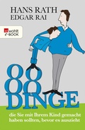 Cover: 88 Dinge, die Sie mit Ihrem Kind gemacht haben sollten, bevor es auszieht - Rowohlt