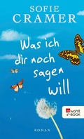Cover: Was ich dir noch sagen will - Rowohlt