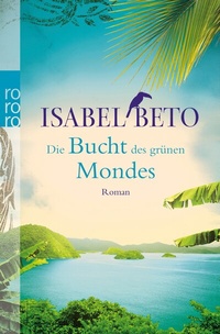 Abbildung von: Die Bucht des grünen Mondes - Rowohlt