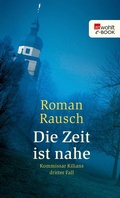 Cover: Die Zeit ist nahe: Kommissar Kilians dritter Fall - Rowohlt
