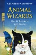 Cover: Animal Wizards: Das Geheimnis der Krone - Rowohlt Taschenbuch