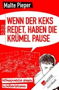 Cover: Wenn der Keks redet, haben die Kr&uuml;mel Pause - Rowohlt