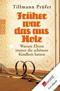 Cover: Fr&uuml;her war das aus Holz - Rowohlt