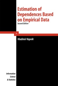 Enlarge image Cover: Estimation of Dependences Based on Empirical Data - Springer