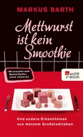 Cover: Mettwurst ist kein Smoothie - Rowohlt