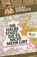 Cover: Die halbe Stadt, die es nicht mehr gibt - Rowohlt