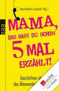 Cover: Mama, das hast du schon f&uuml;nfmal erz&auml;hlt! - Rowohlt