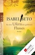 Cover: An den Ufern des goldenen Flusses - Rowohlt