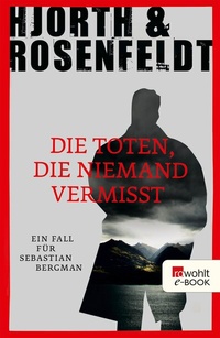 Abbildung von: Die Toten, die niemand vermisst - Rowohlt