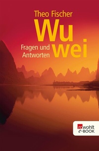 Abbildung von: Wu wei: Fragen und Antworten - Rowohlt
