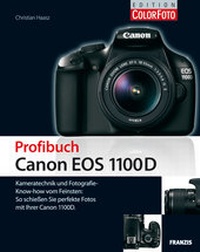 Abbildung von: Profibuch Canon EOS 1100D - FRANZIS GmbH