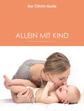 Cover: Alleinerziehend - aber nicht allein! (ELTERN Guide) - Gruner + Jahr