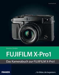 Abbildung von: Kamerabuch Fujifilm X-Pro1 - FRANZIS GmbH