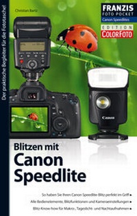 Abbildung von: Foto Pocket Blitzen mit Canon Speedlite - FRANZIS GmbH
