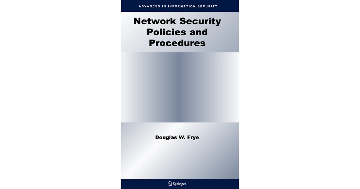 Network Security Policies and Procedures - Douglas W. Frye