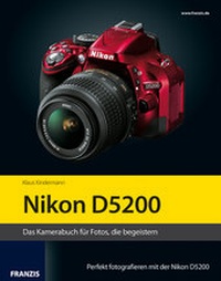 Abbildung von: Nikon D5200 - FRANZIS GmbH