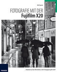 Abbildung von: Fotografie mit der FujiFilm X20 - FRANZIS GmbH