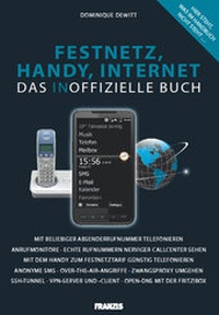 Abbildung von: Das inoffizielle Festnetz-, Handy- und Internetbuch - FRANZIS GmbH