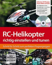 Abbildung von: RC-Helikopter richtig einstellen und tunen - FRANZIS GmbH