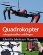 Bild: Quadrokopter richtig einstellen, tunen und fliegen - FRANZIS GmbH