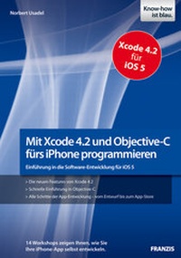 Abbildung von: Objective-C mit Xcode 4.2 programmieren - FRANZIS GmbH