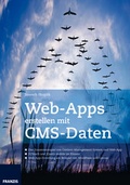 Abbildung von: Web-Apps erstellen mit CMS-Daten - FRANZIS GmbH