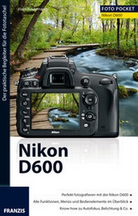 Abbildung von: Foto Pocket Nikon D600 - FRANZIS GmbH