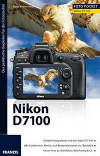 Abbildung von: Foto Pocket Nikon D7100 - FRANZIS GmbH