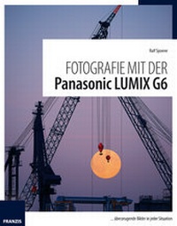 Abbildung von: Fotografie mit der Panasonic LUMIX G6 - FRANZIS GmbH