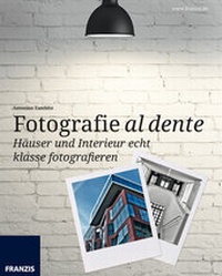 Abbildung von: Häuser und Interieur echt klasse fotografieren - FRANZIS GmbH