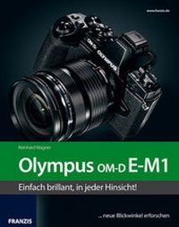 Abbildung von: Das Kamerabuch Olympus OM-D E-M1 - FRANZIS GmbH