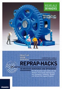 Enlarge image Cover: RepRap Hacks - FRANZIS GmbH