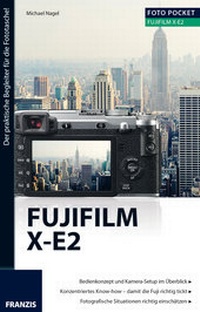 Abbildung von: Foto Pocket Fujifilm X-E2 - FRANZIS GmbH