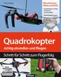 Bild: Quadrokopter richtig einstellen, tunen und fliegen - FRANZIS GmbH