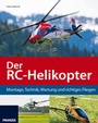 Bild: Der RC-Helikopter: Montage, Technik, Wartung und richtiges Fliegen - FRANZIS GmbH