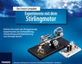 Cover: Experimente mit dem Stirlingmotor - FRANZIS GmbH