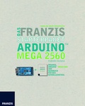Cover: Das Franzis Starterpaket Arduino MEGA 2560 - FRANZIS GmbH