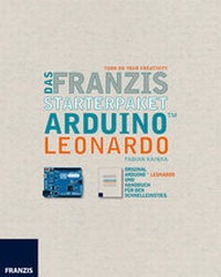 Abbildung von: Das Franzis Starterpaket Arduino Leonardo - FRANZIS GmbH