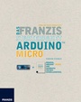Cover: Schnellstart mit der Arduino Micro - Franzis-Verlag