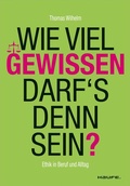 Cover: Wie viel Gewissen darf's denn sein? - Haufe-Lexware