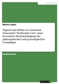 Cover: Tugend und Affekte in Gottscheds Trauerspiel "Sterbender Cato" unter besonderer Ber&uuml;cksichtigung der philosophischen und poetologischen Grundlagen - GRIN Verlag