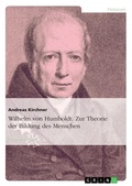 Cover: Wilhelm von Humboldt  -  Theorie der Bildung des Menschen - GRIN Verlag