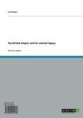Cover: The British Empire and its colonial legacy - GRIN Verlag