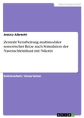 Cover: Zentrale Verarbeitung multimodaler sensorischer Reize nach Stimulation der Nasenschleimhaut mit Nikotin - GRIN Verlag